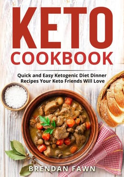 Keto Cookbook, Quick and Easy Ketogenic Diet Dinner Recipes Your Keto Friends Will Love - Healthy Keto, #9