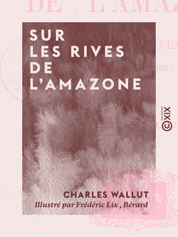 Sur les rives de l'Amazone - Voyage d'une femme, Marthe Verdier