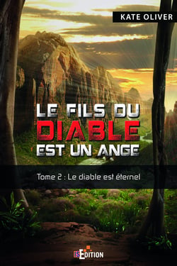 Le fils du Diable est un Ange - Tome 2 : Le Diable est éternel