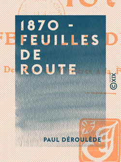 1870 - Feuilles de route - Des bois de Verrières à la forteresse de Breslau