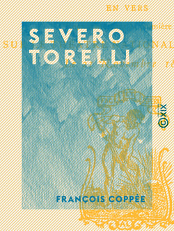 Severo Torelli - Drame en cinq actes en vers