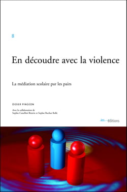 En découdre avec la violence - La médiation scolaire par les pairs