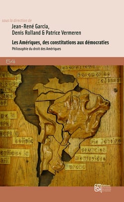 Les Amériques, des constitutions aux démocraties - Philosophie du droit des Amériques