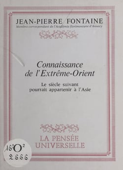 Connaissance de l'Extrême-Orient - Le siècle suivant pourrait appartenir à l'Asie