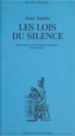 Les lois du silence - Essai sur la fonction sociale du secret
