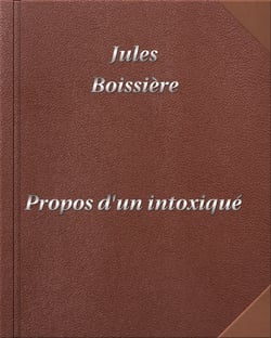 Propos d'un intoxiqué - DIGILIBRUM