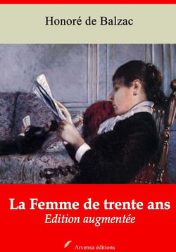 La Femme de trente ans – suivi d'annexes - Nouvelle édition 2019