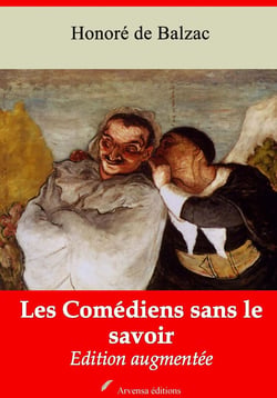 Les Comédiens sans le savoir – suivi d'annexes - Nouvelle édition 2019