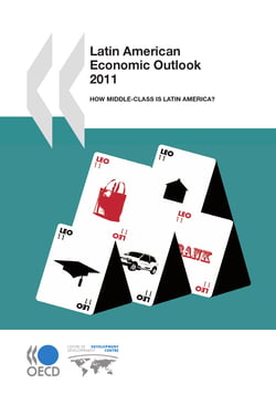 Latin American Economic Outlook 2011 - How Middle-Class Is Latin America?