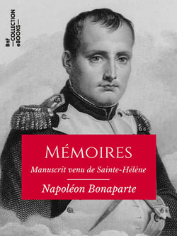Mémoires de Napoléon Bonaparte - Manuscrit venu de Sainte-Hélène