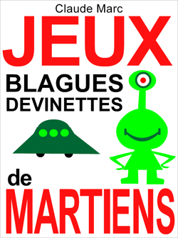 Jeux, blagues et devinettes de Martiens - Lectures amusantes pour petits Terriens (textes pour enfants, à lire en famille)