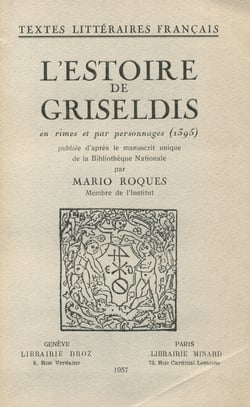 L’Estoire de Griseldis - En rimes et par personnages (1395)