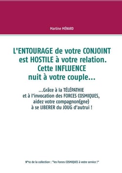 L'entourage de votre conjoint est hostile à votre relation. Cette influence nuit à votre couple... - ....Grâce à la télépathie et à l'invocation des forces cosmiques, aidez votre compagnon(gne) à se libérer du joug d'autrui !