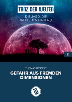 Die Jagd, die drei Leben dauerte - Gefahr aus fremden Dimensionen