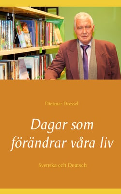 Dagar som förändrar våra liv - Svenska och Deutsch