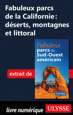 Fabuleux parcs de Californie: déserts, montagnes, littoral