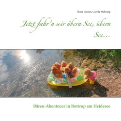 Jetzt fahr'n wir übern See, übern See... - Bären-Abenteuer in Bottrop am Heidesee