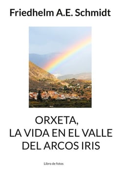Orxeta, La vida en El Valle del Arcos Iris - Libro de fotos