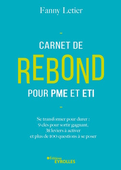 Carnet de rebond pour PME et ETI - Se transformer pour durer : 9 clés pour sortir gagnant, 38 leviers à activer et plus de 100 questions à se poser