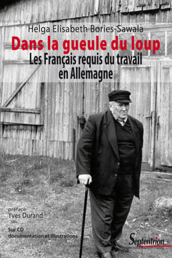 Dans la gueule du loup - Les français requis du travail en Allemagne