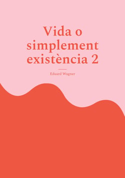 Vida o simplement existència 2 - Estic satisfet?