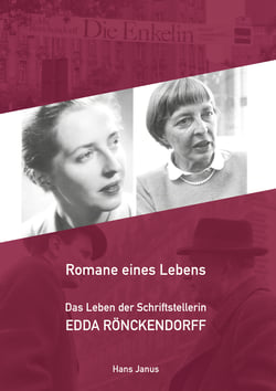 Romane eines Lebens - Das Leben der Schriftstellerin Edda Rönckendorff