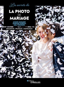 Les secrets de la photo de mariage - Démarche - Pratique - Inspiration