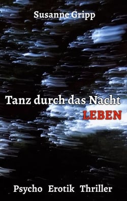 Tanz durch das Nacht Leben - Psycho Erotik Thriller