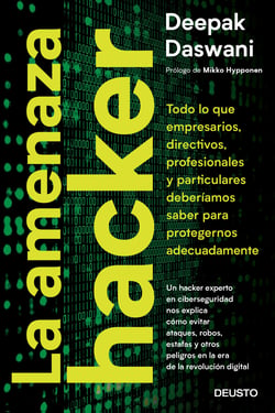 La amenaza hacker - Todo lo que empresarios, directivos, profesionales y particulares deberíamos saber para protegernos adecuadamente