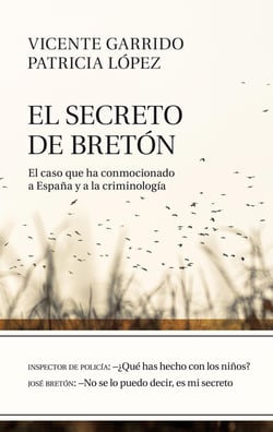 El secreto de Bretón - El caso que ha conmocionado a España y a la criminología