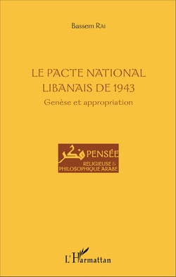 Le Pacte national libanais de 1943 - Genèse et appropriation