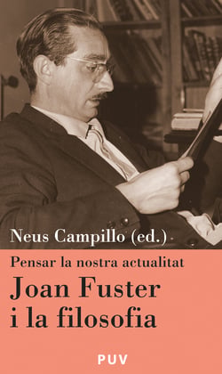 Joan Fuster i la filosofia - Pensar la nostra actualitat