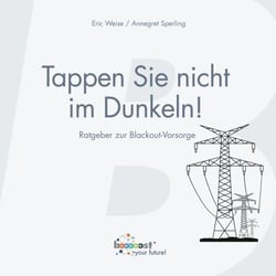 Tappen Sie nicht im Dunkeln! - Ratgeber zur Blackout-Vorsorge