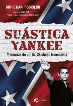 Suástica Yankee - Memórias de um Ex-Skinhead Neonazista