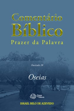 Comentário Bíblico Prazer da Palavra, fascículo 28 — Oseias - Oseias