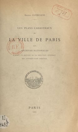 Les plans cadastraux de la ville de Paris aux Archives nationales - D'après un rapport de la Direction générale des contributions directes