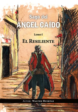 Saga del ángel caído. El resiliente - Libro 1