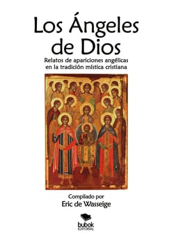 Los ángeles de Dios - Relatos de apariciones angélicas en la tradición mística cristiana