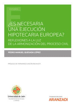 ¿Es necesaria una ejecución hipotecaria europea? - Reflexiones a la luz de la armonización del proceso civil