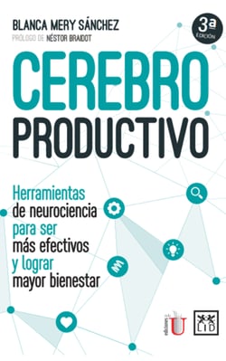 Cerebro productivo - Herramientas de neurociencia para ser más efectivos y lograr mayor bienestar