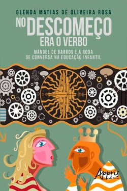 No Descomeço Era o Verbo: Manoel de Barros e a Roda de Conversa na Educação Infantil