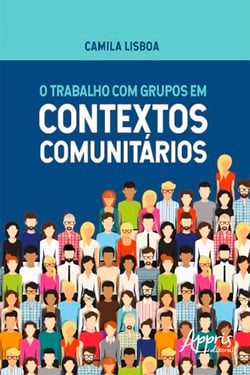 O Trabalho com Grupos em Contextos Comunitários