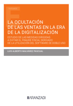 La ocultación de las ventas en la era de la digitalización. Estudio de las medidas dirigidas a evitar el fraude fiscal derivado de la utilización del software de doble uso