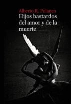 Hijos bastardos del amor y de la muerte