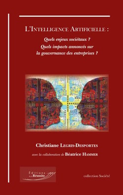 L'Intelligence Artificielle - Quels enjeux sociétaux ? Quels impacts annoncés sur la gouvernance des entreprises ?