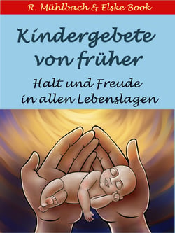 Kindergebete von früher - Halt und Freude in allen Lebenslagen