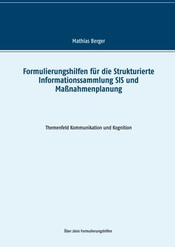 Formulierungshilfen für die Strukturierte Informationssammlung SIS und Maßnahmenplanung - Themenfeld Kommunikation und Kognition