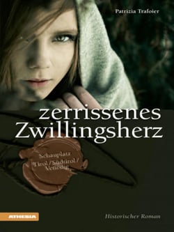 Zerrissenes Zwillingsherz - Historischer Roman Schauplatz Tirol/Südtirol/Venedig