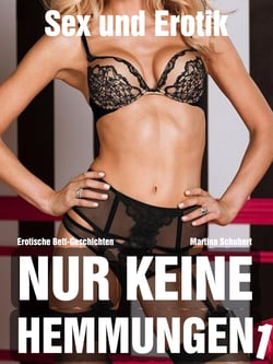 Nur keine Hemmungen - Sex und Erotik