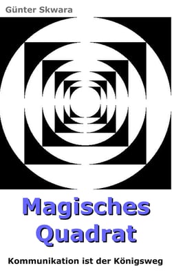Magisches Quadrat - Kommunikation ist der Königsweg